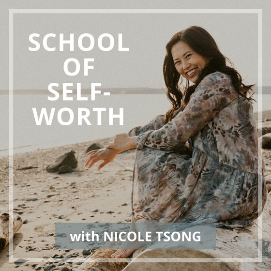 nicole-tsong-school-of-self-worth-podcasts